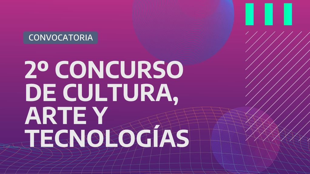 Abrieron las inscripciones para el Segundo Concurso de Cultura, Arte y&nbsp;Tecnologías